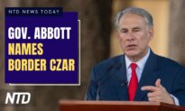 NTD News Today (Jan. 31): Gov. Abbott Announces Texas’ First Border Czar; Growing Number of Doctors Refusing COVID Boosters