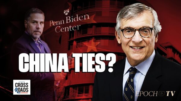 [Premiering Now] Hunter Biden and the Penn Biden Center Must Register as Foreign Agents of China: Paul Kamenar