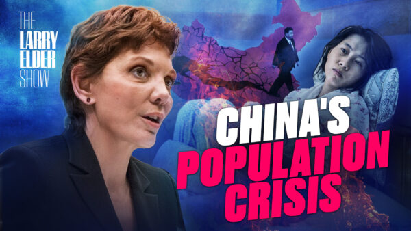 Is China the Rising Power It Says It Is? Its Population Crisis Says Otherwise | The Larry Elder Show | EP. 122