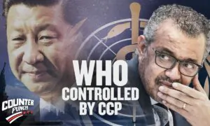 Pandemic Round 2: The CCP Is Using the WHO to Implement Worldwide Tyranny