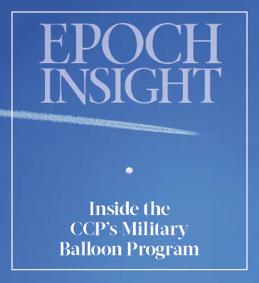 Inside the CCP’s Military Balloon Program