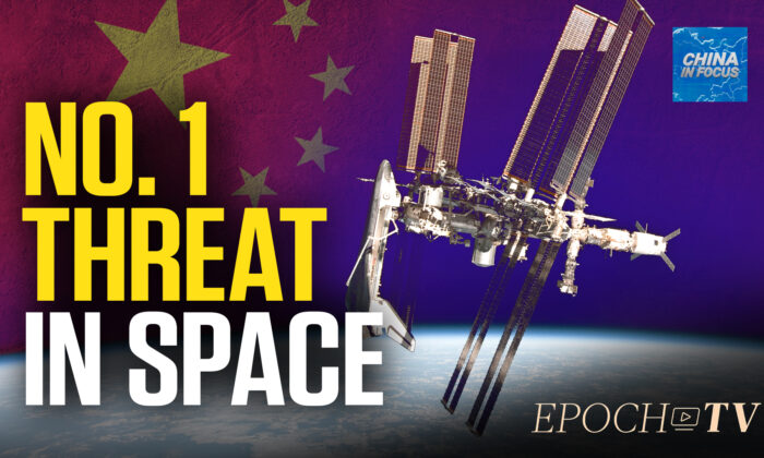 US General: China Is Biggest Space Threat | EpochTV