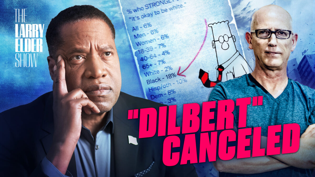 NextImg:PREMIERING 3 PM ET: Dilbert Creator Scott Adams Dropped by Media for Saying Out Loud What a Lot of People Feel | The Larry Elder Show | EP. 134