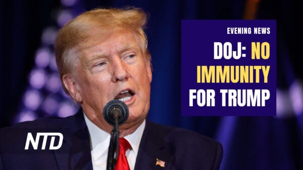 NTD Evening News (March 2): DOJ: No Immunity for Trump in Jan. 6 Lawsuits; Senate Passes Bill to Declassify COVID-19 Intel