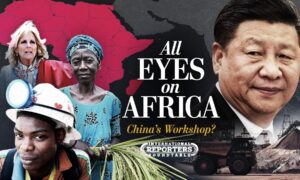 All Eyes on Africa: China’s Strategy to Fuel Global Ambitions