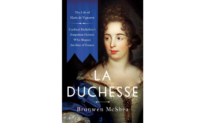 Book Review: ‘La Duchesse: The Life of Marie de Vignerot, Cardinal Richelieu’s Forgotten Heiress Who Shaped the Fate of France’