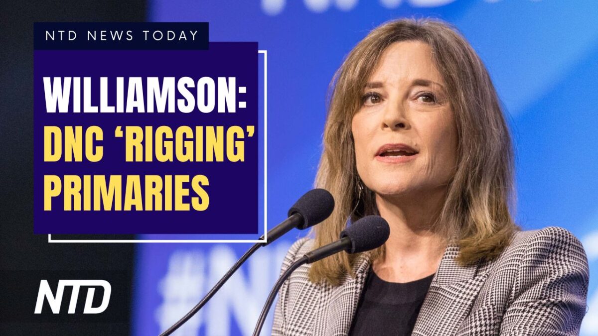 NextImg:LIVE 12 PM ET: NTD News Today (March 6): DNC Is ‘Rigging’ Primaries: Marianne Williamson; Fauci Behind Lab Leak Paper: House Committee