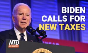 NTD Business (March 7): Biden Plans Tax Hike to Keep Medicare Alive; Fed Chair Powell Signals Increased Rate Hikes