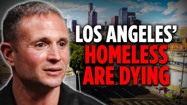 Doctor Explains Why Los Angeles’s Homeless Deaths Are on the Rise | Brett Feldman