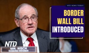 NTD News Today (March 10): Sen. Risch Introduces Border Wall Bill; Reps. Call for Better USDA Spending Oversight