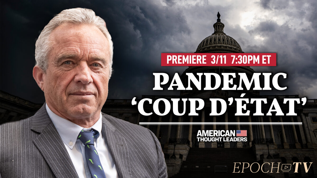 NextImg:PREMIERING 3/11 at 7:30PM ET: Robert F. Kennedy Jr. (Part 1): The Dark Secrets of the Childhood Immunization Schedule and the Vaccine Approval Process