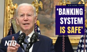 NTD News Today (March 13): Biden: US Banking System Is Safe; Federal Government Limits Oil Drilling in 16 Million Alaskan Acres