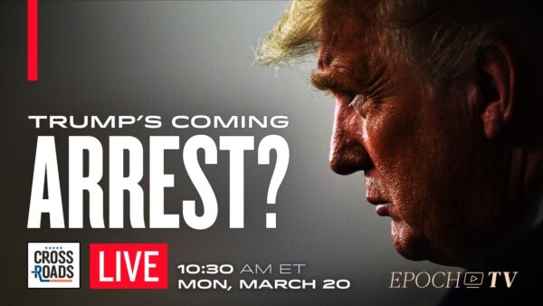 LIVE 3/20, at 10:30 AM ET: Trump Says He’ll be Arrested Tuesday; Calls for Protests to ‘Take Our Nation Back’