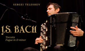 J. S. Bach: Toccata and Fugue in D Minor on Accordion | Sergei Teleshev