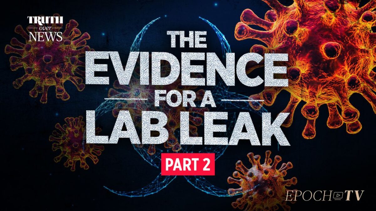 NextImg:Premiering NOW: From the Very Beginning, the Lab Leak Theory Was the Only Viable Theory (Part 2) | Truth Over News