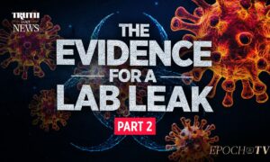 From the Very Beginning, the Lab Leak Theory Was the Only Viable Theory (Part 2)  | Truth Over News