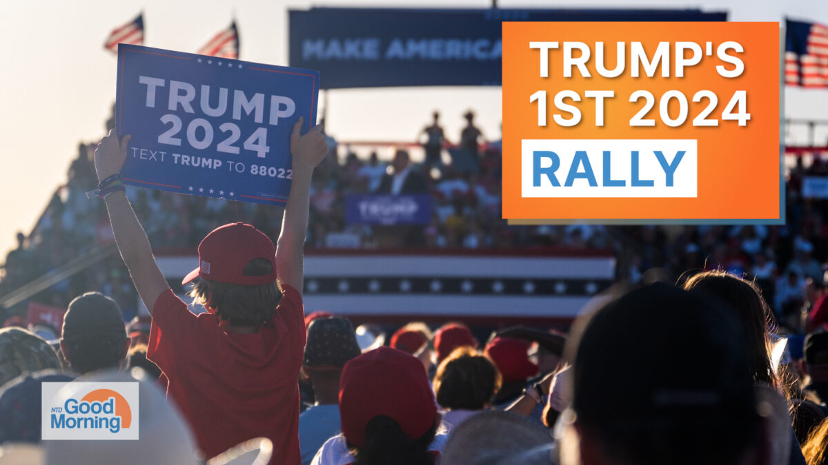NTD Good Morning (March 27) Trump Holds First 2024 Campaign Rally