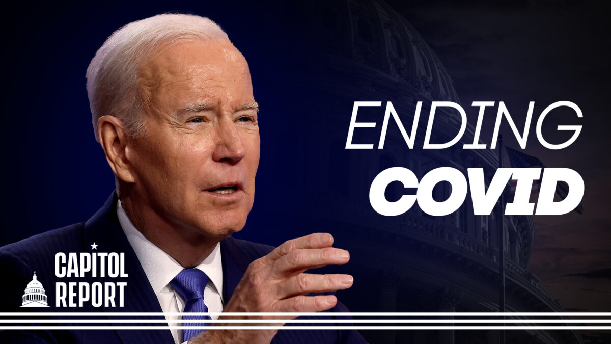 NextImg:Capitol Report: Biden Says He Will Sign Bill to End COVID Emergency; Bipartisan Energy Bill Makes Way Through House