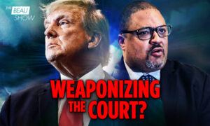 Unprecedented: Weaponizing the Courts to ‘Get Trump’ May Help Trump