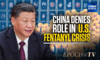 Beijing Denies Ties to America’s Fentanyl Crisis