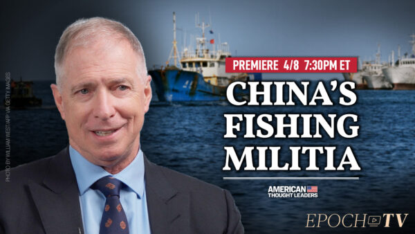 PREMIERING 7:30PM ET: Col. Grant Newsham on CCP Chemical Warfare, China's Fishing Militia, and Their Greatest Strategic Weakness