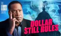 Despite Its Flaws, The Dollar Remains King of the World | The Larry Elder Show | Ep. 151