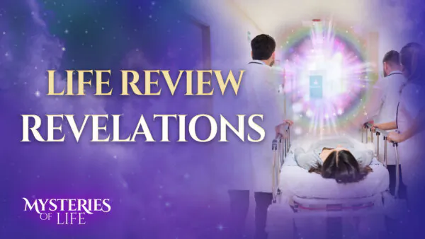 The Power of Near-Death Life Reviews | Mysteries of Life (S1, E4)