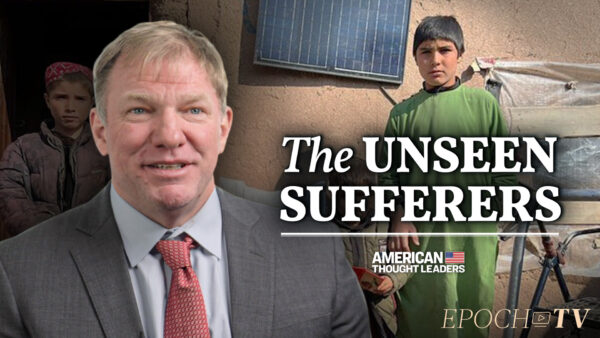 Our Inaction Today Will Haunt Our Grandchildren Tomorrow—Jason Jones on Helping the World’s Most Vulnerable, From Afghanistan to China