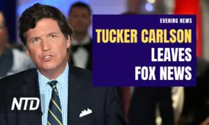 NTD Evening News (April 24): Tucker Carlson Leaves Fox News, Don Lemon Exits CNN in Big Media Shake-Up