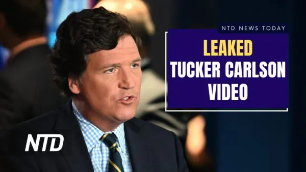 NTD News Today (May 2): Video: Tucker Carlson Criticized Fox Streaming Platform; Vax Mandate to End for Federal Workers