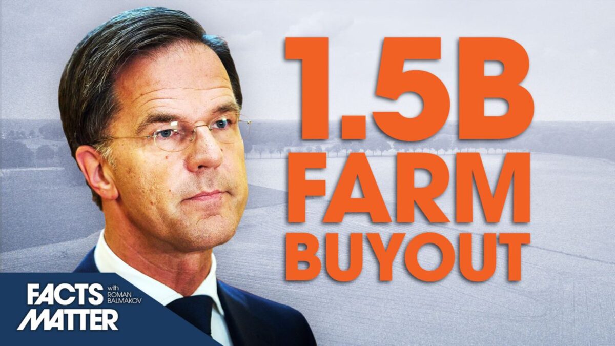 NextImg:[Premiering 5/4 at 8PM ET] ‘War Against Humanity’: Netherlands to Shut Down 3,000 Farms | Facts Matter