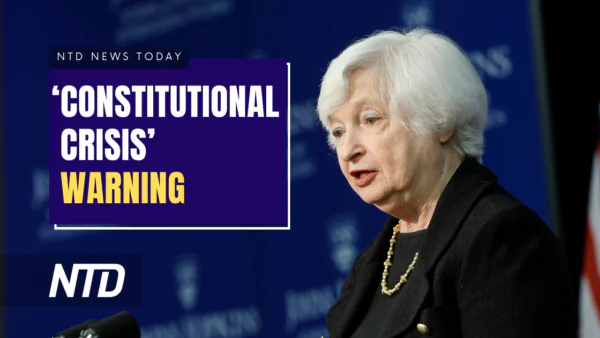 NTD News Today (May 8): Yellen Warns of ‘Constitutional Crisis’; Lawmakers Respond To Leaked DeSantis Videos