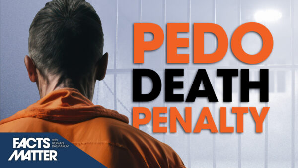 Death Penalty for Child Rapists: New Law Goes into Effect in Florida | Facts Matter