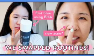 We Swapped Our Oily/Acne & Dry Skin Routines for One Week! Bad Idea…