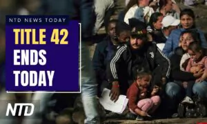 NTD News Today (May 11): Ankle Monitors for Some Illegal Immigrants; Manchin to Block EPA Picks to Protect Fossil Fuels