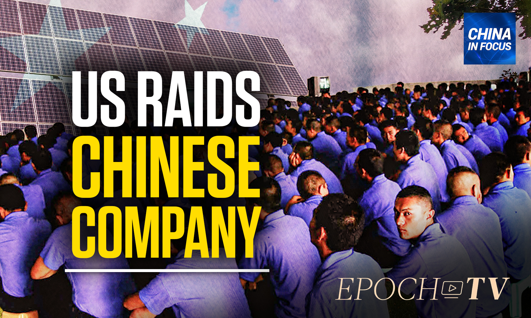 DHS Raids Chinese Solar Panel Maker in Florida, California - Vimarsana News
