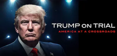 Special Report—Trump on Trial: America at a Crossroads
