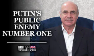 Bill Browder: ‘Since the Magnitsky Act, Putin has been on a Personal Vendetta to Destroy Me’ | British Thought Leaders