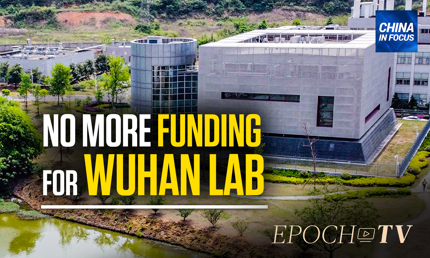 Wuhan Virus Institute Cut From US Taxpayer Funds - Vimarsana News