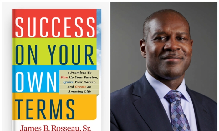 'Success On Your Own Terms': Advice From Author and Entrepreneur James B. Rosseau, Sr.