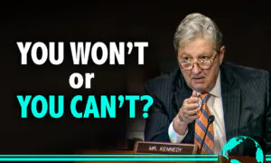 ‘You Know the Answer!’—Sen. Kennedy Grills Treasury Official on Biden Admin Forgiving Foreign Debt