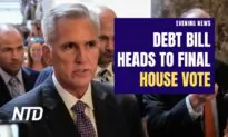 NTD Evening News (May 31): Debt Ceiling Bill Moves Toward Final House Vote; Christie, Pence Expected to Announce 2024 Bid