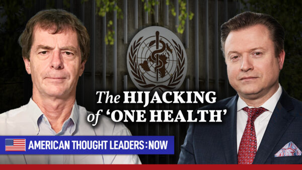 Dr. David Bell: The Real Meaning of Recent WHO Negotiations and the 'One Health' Ideology [ATL:NOW]