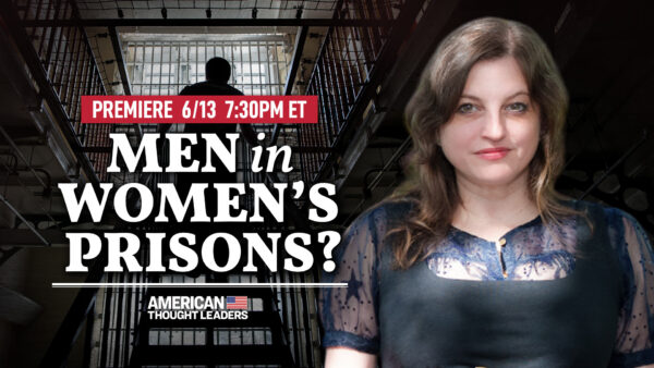 Libby Emmons: Why Biological Men Are Entering Women's Prisons Across America and the West