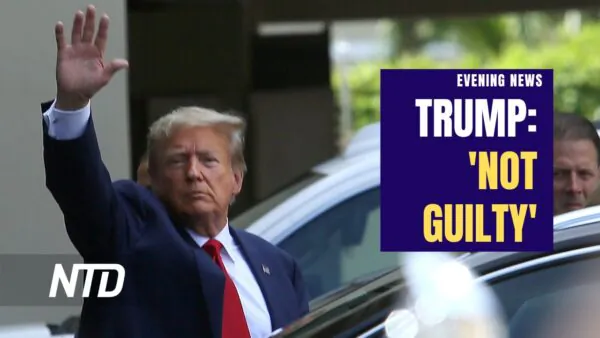 NTD Evening News (June 13): Trump Pleads Not Guilty to Federal Charges; Federal Agencies Waste $520 Billion in 2 Years, Report Says