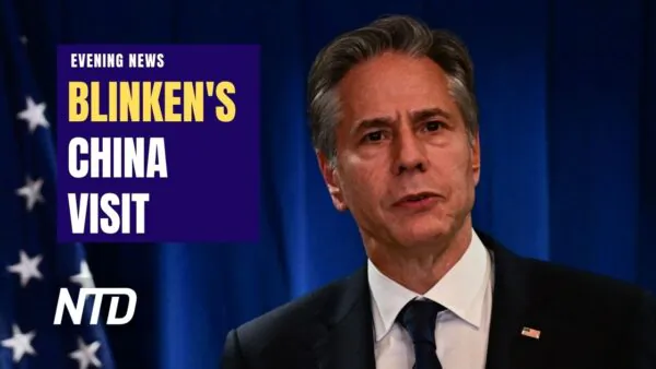 NTD Evening News (June 19): Blinken Wraps Up Trip to China; Search Continues for Missing Titanic Submersible