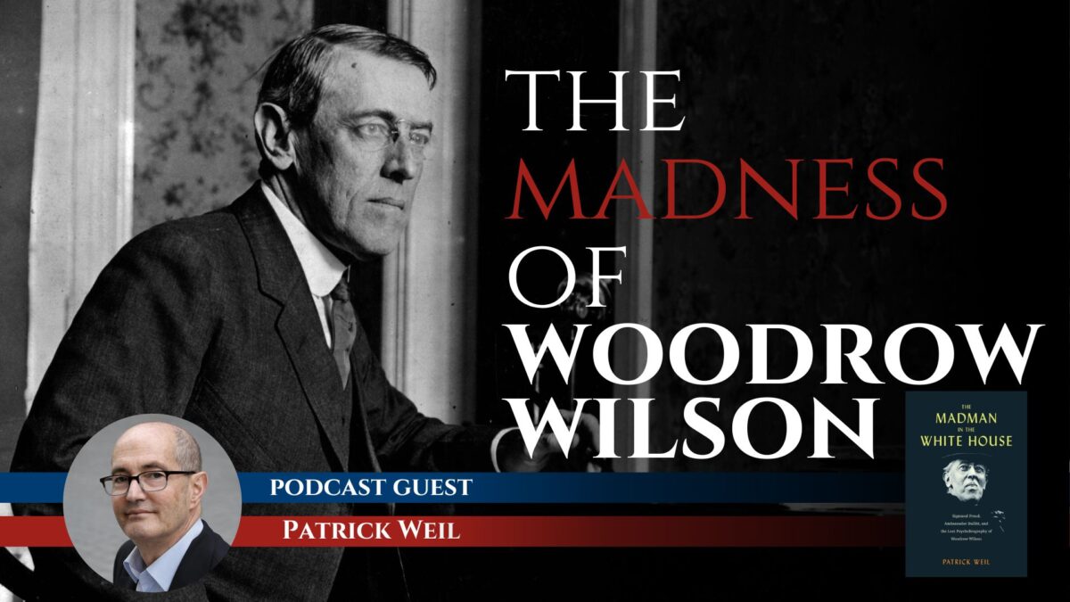 NextImg:Did Woodrow Wilson Go Insane After the Great War? With Patrick Weil | Sons of History, Ep. 5