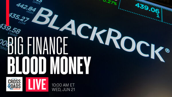 [LIVE NOW] BlackRock Recruiter Spills How Finance Establishment Buys Politicians and Gets Rich From War