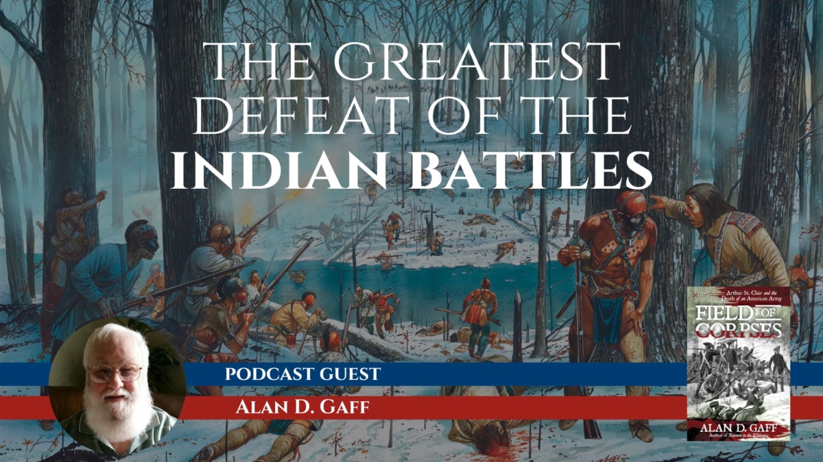NextImg:The Destruction of an American Army, With Alan D. Gaff | Sons of History, Ep. 8