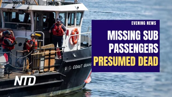NTD Evening News (June 22): 5-Person Crew on Missing Titanic Sub Presumed Dead: Coast Guard; Biden Hosts India’s Modi